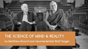 Web Series on Buddhism and Neuroscience With Matthieu Ricard and Wolf Singer